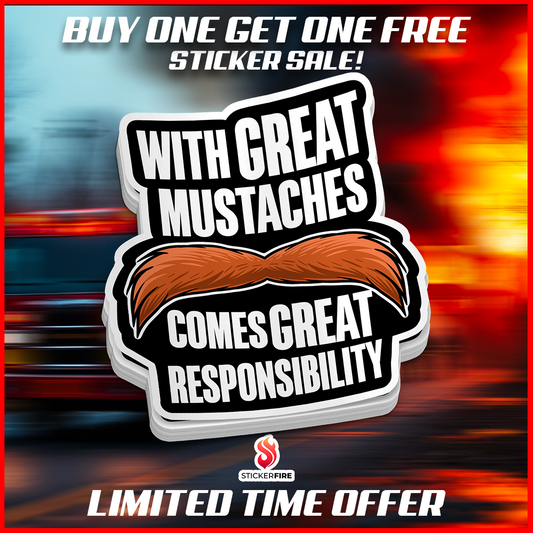 Great Mustaches Comes Great Responsibility Firefighter Sticker - image 2